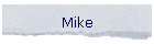 Mike